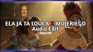 Ela Ja Ta Louca X Mujeriego Audio Edit elajatalouca mujeriego [upl. by Sirama]