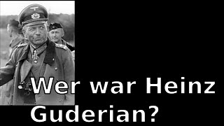 Wer war Heinz Guderian German [upl. by Lucania]