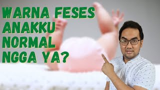 Warna Feses anakku berubah berubah Normal kah [upl. by Toolis]