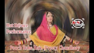 Pooch Rahe Hain Preety Chaudhary  Hot Dnce Performance KSMedia5048 [upl. by Petronilla755]