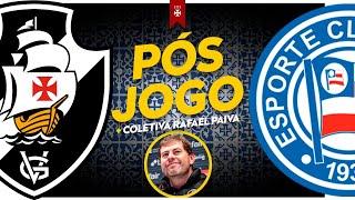 PÓSJOGO VASCO X BAHIA [upl. by Mervin]