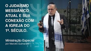 O Judaísmo Messiânico atual e sua conexão com a igreja do 1º Século  Marcelo Guimarães [upl. by Fabrianna]