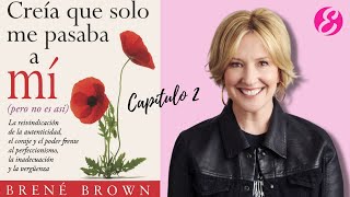 Creía que sólo me pasaba a mí  Capítulo 2  Brené Brown VOZ HUMANA [upl. by Collette431]