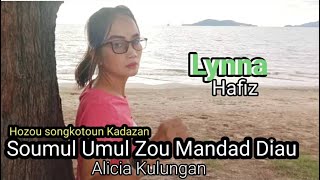 Soumul Umul Zou Mandad DiauLynna HafizCover [upl. by Essirahc]