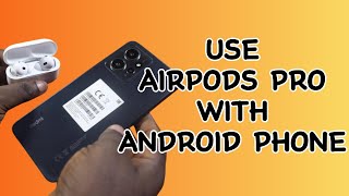 How to Use AirPods Pro With an Android Phone [upl. by Dat]