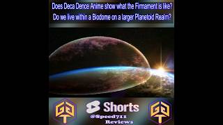 DecaDence Anime shows the Firmament Do we live in a BioDome on a Large Planetoid Realm [upl. by Ruthie585]