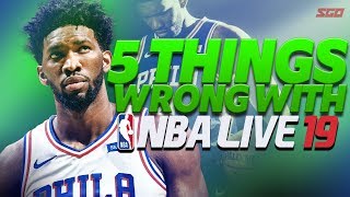 Top 5 Things WRONG with NBA Live 19 [upl. by Dnallor]