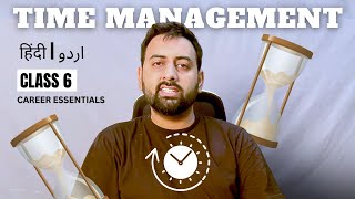 Time management Complete Course  How to Manage Your Time Effectively  Career Essential Class 6 [upl. by Nevetse]