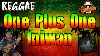 ONE PLUS ONE INIWAN DJ Claiborne Reggae Remix  Tiktok Viral [upl. by Sibel667]