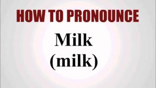 How To Pronounce Milk [upl. by Cathi]