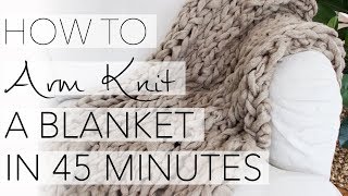 How to Arm Knit a Blanket in 45 Minutes with Simply Maggie [upl. by Llamaj]