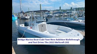 Bridge Marina Boat Walkthrough and Test Drive 2023 Wellcraft 202 A New Boat Club Fleet Addition [upl. by Nahsar530]