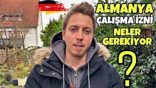 ALMANYA’DA ÇALIŞMA İZNİ ALMAK İÇİN NELER GEREKİYOR Kimler Başvurabilir [upl. by Annovaj]