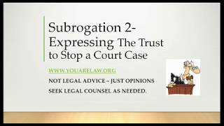 Win In Court  Subrogation Update amp Express The Trust [upl. by Hinze96]