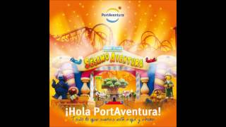 01 Hola Hola PortAventura  ¡Hola PortAventura 2011  Lyrics [upl. by Erlandson]