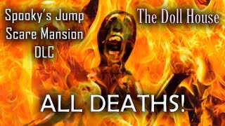 ALL DEATHS in The Doll House  Spookys Jump Scare Mansion DLC [upl. by Leynwad]