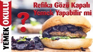 Refika Gözü Kapalı Yemek Yapabilir mi   3 [upl. by Aurelius60]