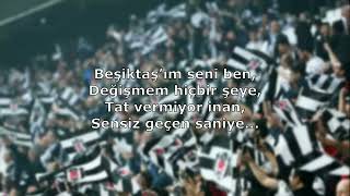 Beşiktaş Tezahüratları  Beşiktaş’ım Seni Ben Değişmem Hiçbir Şeye [upl. by Hochman]