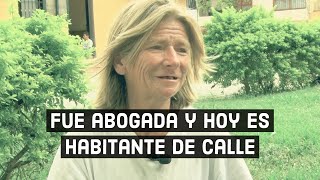 Fue Abogada y Hoy es Habitante de Calle  Testimonio [upl. by Eiblehs569]