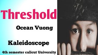 Threshold by Ocean Vuong poem Analysis In Malayalam Kaleidoscope 4th semester calicut University [upl. by Nahshu]