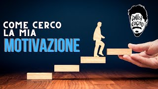 Come cerco di Motivare me stesso Lavoro Studio e Relazioni [upl. by Ainotna]