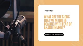 What are the signs that we might be dealing with fear of abandonment [upl. by Sefton]