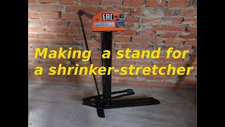 27 Making a stand for my shrinkerstretcher [upl. by Christoffer399]