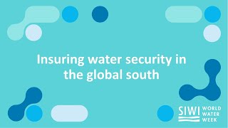 Insuring water security in the global south [upl. by Paz]