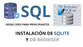 CURSO SQL DESDE CERO PARA PRINCIPIANTES  INSTALACIÓN SQLITE3 Y DB BROWSER [upl. by Haiasi]