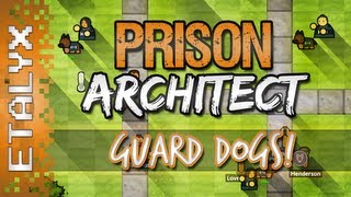 Prison Architect  GUARD DOGS [upl. by Huan687]