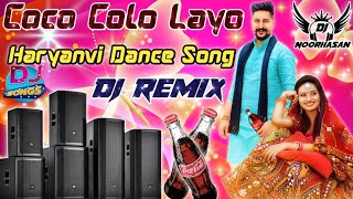 Coco Cola Layo Ruchika Jhangid Haryanvi Dance Song Hard Dholki Remix Dj Noorhasan Farrukhabad Up [upl. by Negah]