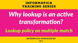 why lookup is an active transformation lookup policy on multiple match [upl. by Naquin667]