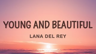 Lana Del Rey  Young and Beautiful Lyrics [upl. by Lonier]