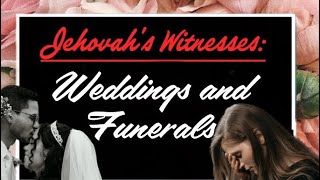 Jehovah‘s Witnesses 4 Weddings and a Funeral a true story [upl. by Bryan]