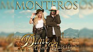 Monteros  Dime Como Quieres Bachata Ranchera [upl. by Nahtnoj]