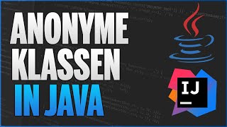 Anonyme Klassen in Java  Java Programmieren Lernen Deutsch  48 [upl. by Michele640]