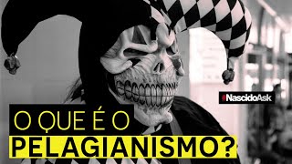 O QUE É O PELAGIANISMO  NASCIDOASK [upl. by Sualokin806]