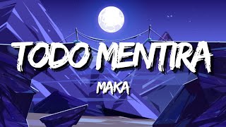 Maka  Todo Mentira Letra  Lyrics [upl. by Farra]