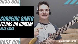 Bass Cover  Cordeiro Santo  Filhos do Homem Guilherme Silva [upl. by Arimaj]