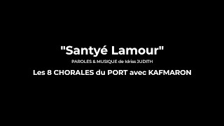 Santyé Lamour CHORALES du PORT avec KAFMARON [upl. by Ayatal]