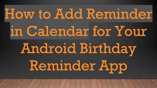 How to Add Reminder in Calendar for Your Android Birthday Reminder App [upl. by Naivatco257]