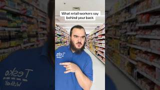 What retail workers say behind your back  Retail Life [upl. by Anirahc]