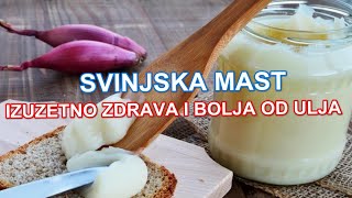 SVINJSKA MAST  IZUZETNO ZDRAVA I BOLJA OD ULJA [upl. by Crudden]