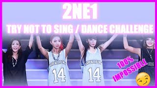 2NE1 TRY NOT TO SINGDANCE CHALLENGE TORTURE FOR BLACKJACKS  100 IMPOSSIBLE [upl. by Hairaza]