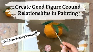 What is Figure Ground Relationship in Painting  How to Create it in Your Painting  Step by Step [upl. by Anma689]