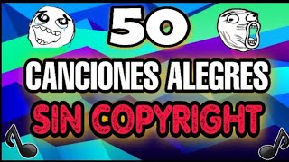 50 Canciones Que Usan Los Youtubers Sin COPYRIGHT Música Alegre Y Troll  Canciones De Fondo 2020 [upl. by Digirb543]