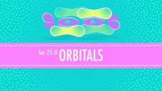 Orbitals Crash Course Chemistry 25 [upl. by Zima677]