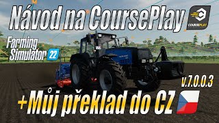 🤔 Návod na Courseplay  Můj překlad do CZ  Farming Simulator 22 4K [upl. by Anelra239]