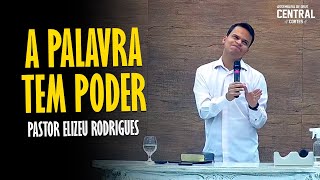 PASTOR ELIZEU RODRIGUES A PALAVRA TEM PODER  PREGAÇÃO ANGELICAL [upl. by Atalayah]