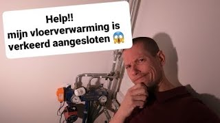 Help mijn vloerverwarming is verkeerd aangesloten😱 [upl. by Anitnamaid95]